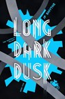 Long Dark Dusk - James P. Smythe - 9781444796353