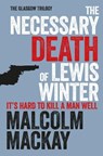 Necessary death of lewis winter - Mackay m - 9781447212751