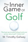 The Inner Game of Golf - W Timothy Gallwey - 9781447288480