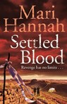 Settled Blood - Mari Hannah - 9781447289722