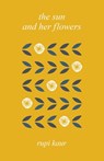 Kaur, R: Sun and Her Flowers - Rupi Kaur - 9781449495763