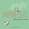 Happiness Is . . . 200 Ways to Be Creative - Ralph Lazar ; Napoleon Hill - 9781452166834
