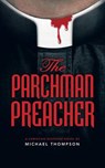 The Parchman Preacher - THOMPSON,  Michael - 9781452577456