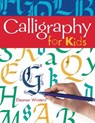 Calligraphy for Kids - Eleanor Winters - 9781454936541