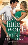 Three Little Words - Jenny Holiday - 9781455542468