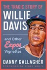 The Tragic Story of Willie Davis - Danny Gallagher - 9781459755734