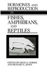 Hormones and Reproduction in Fishes, Amphibians, and Reptiles - JONES,  Richard E. ; Norris, David O. - 9781461290421