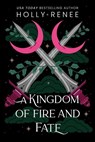 A Kingdom of Fire and Fate (Standard Edition) - Holly Renee - 9781464242335