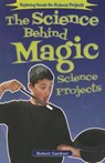The Science Behind Magic Science Projects - GARDNER,  Robert - 9781464402234