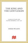 The King and the Gentleman - Derek Wilson - 9781466876118