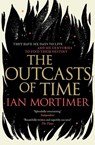 The Outcasts of Time - Ian Mortimer - 9781471146589