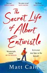 The Secret Life of Albert Entwistle - Matt Cain - 9781472275080