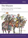 The Khazars - Mikhail Zhirohov ; Dr David Nicolle - 9781472830135