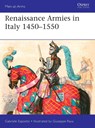Renaissance Armies in Italy 1450–1550 - Gabriele Esposito - 9781472841995