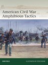 American Civil War Amphibious Tactics - Ron Field - 9781472863164