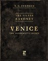 The Silver Bayonet: Venice: The Alchemist's Legacy - T. C. Stephen - 9781472870292