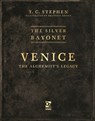 The Silver Bayonet: Venice: The Alchemist's Legacy - T. C. Stephen - 9781472870292