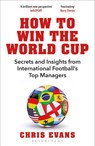 How to Win the World Cup - Chris Evans - 9781472990747