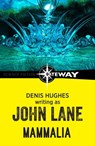 Mammalia - John Lane ; Denis Hughes - 9781473220232