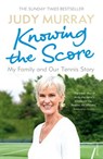 Knowing the Score - Judy Murray - 9781473548428