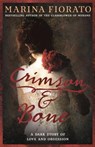 Crimson and Bone: a dark and gripping tale of love and obsession - Marina Fiorato - 9781473610545