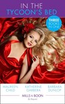 In The Tycoon's Bed: One Night, Two Heirs (The Millionaire's Club) / The Rebel Tycoon Returns (The Millionaire's Club) / An After-Hours Affair (The Millionaire's Club) (Mills & Boon By Request) - Maureen Child ; Katherine Garbera ; Barbara Dunlop - 9781474004176