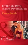 Little Secrets: Holiday Baby Bombshell - Karen Booth - 9781474061513