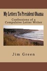 My Letters To President Obama - Jim Green - 9781476205922