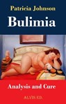 Bulimia - Analysis and Cure - Patricia Johnson - 9781476473796