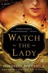 Watch the Lady - Elizabeth Fremantle - 9781476703121