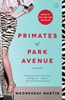 Primates of Park Avenue - Wednesday Martin, Ph.D. - 9781476762722