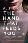 The Hand That Feeds You - A.J. Rich - 9781476774596