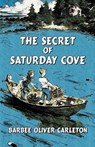 The Secret of Saturday Cove - CARLETON,  Barbee Oliver - 9781479436545