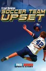 Soccer Team Upset - Fred Bowen - 9781480443051