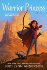 Warrior Princess - Jodi Lynn Anderson - 9781481415972
