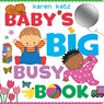 Baby's Big Busy Book - Karen Katz - 9781481488303