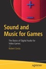 Sound and Music for Games - Robert Ciesla - 9781484286609