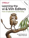 Learning the vi and Vim Editors - Arnold Robbins ; Elbert Hannah - 9781492078807