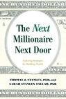 The Next Millionaire Next Door - Thomas J. Stanley ; Sarah Stanley Fallaw - 9781493052752