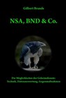 NSA, BND & Co.: Die Möglichkeiten der Geheimdienste: Technik, Auswertung, Gegenmaßnahmen - Gilbert Brands - 9781495256134