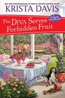 The Diva Serves Forbidden Fruit - Krista Davis - 9781496732750