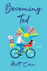 Becoming Ted - Matt Cain - 9781496745958