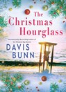 The Christmas Hourglass - Davis Bunn - 9781496754295