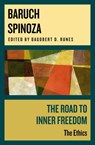 The Road to Inner Freedom - Baruch Spinoza - 9781497675780