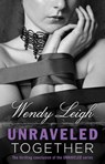 Unraveled Together - Wendy Leigh - 9781501111143