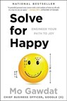 Solve for Happy - Mo Gawdat - 9781501157585