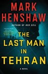 The Last Man in Tehran - Mark Henshaw - 9781501161285