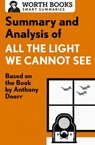 Summary and Analysis of All the Light We Cannot See - Worth Books - 9781504044813