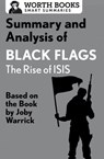 Summary and Analysis of Black Flags: The Rise of ISIS - Worth Books - 9781504044820