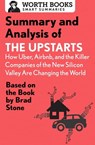 Summary and Analysis of The Upstarts: How Uber, Airbnb, and the Killer Companies of the New Silicon Valley are Changing the World - Worth Books - 9781504046473